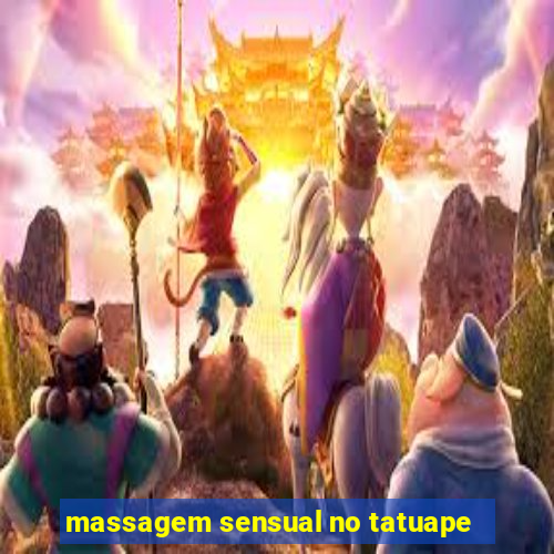 massagem sensual no tatuape